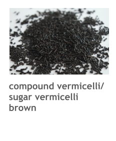 compound vermicelli/ sugar vermicelli brown