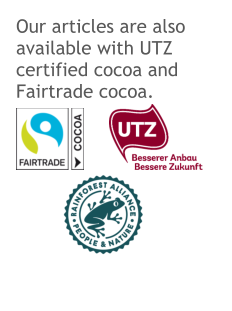 Our articles are also available with UTZ certified cocoa and Fairtrade cocoa.