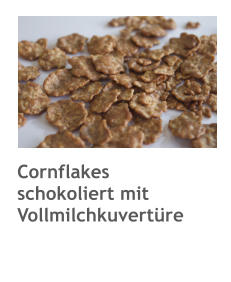 Cornflakes  schokoliert mit Vollmilchkuvertüre