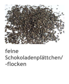 feine Schokoladenplättchen/ -flocken