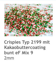 Crispies Typ 2199 mit Kakaobuttercoating bunt eF Mix 9 2mm