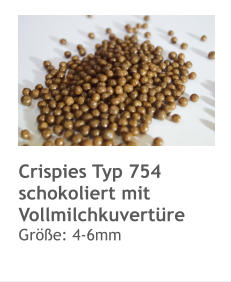 Crispies Typ 754 schokoliert mit Vollmilchkuvertüre Größe: 4-6mm