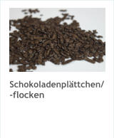 Schokoladenplättchen/ -flocken