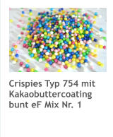 Crispies Typ 754 mit Kakaobuttercoating bunt eF Mix Nr. 1
