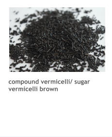 compound vermicelli/ sugar vermicelli brown